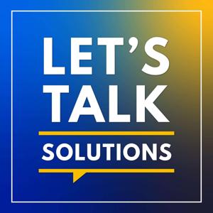 Let's Talk Solutions: Candid Conversations with Healthcare Leaders