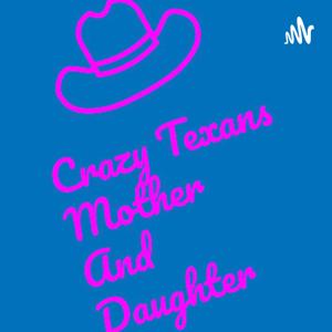 Crazy Texan mother and daughter