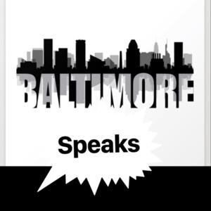 Baltimore speaks