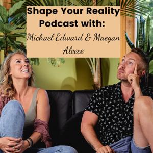 The Shape Your Reality Podcast