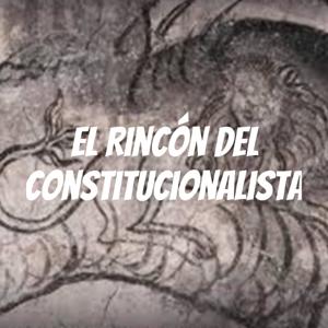 El Rincón del Constitucionalista