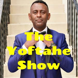 The Yoftahe Show: Connecting Each Dot! Together WE can move mountains.