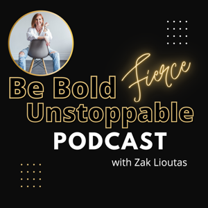 Be Bold, Fierce, Unstoppable