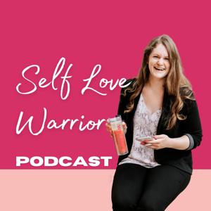 Self Love Warrior Podcast