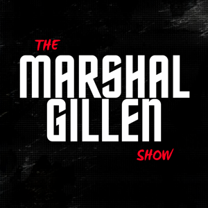 The Marshal Gillen Show