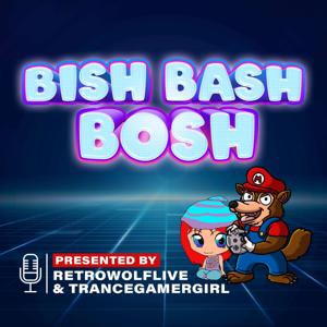 BISH BASH BOSH Podcast