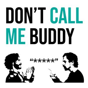 Don't Call Me Buddy