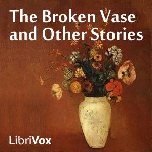 Broken Vase and Other Stories, The by Anonymous