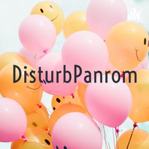 Disturb🤩Panrom