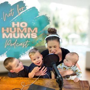 Not for Ho Humm Mums Podcast