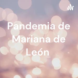 Pandemia de Mariana de León