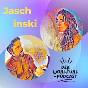 Jaschinski - Der Wohlfühl-Podcast