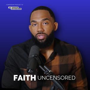 Faith Uncensored with Jay Shakur