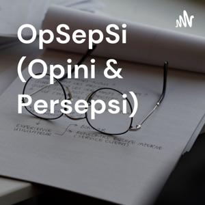 OpSepSi (Opini & Persepsi)