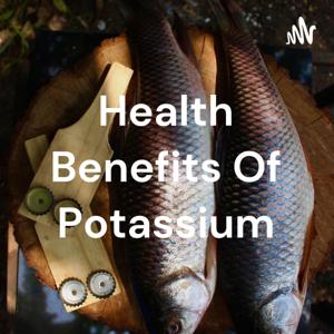 Health Benefits Of Potassium by Alex