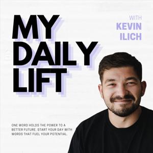 My Daily Lift with Kevin Ilich
