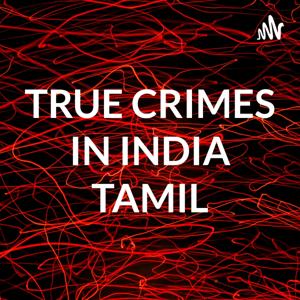 TRUE CRIMES IN INDIA TAMIL/ SERIAL KILLER / MYSTERY/ MURDER / INVESTIGATION / UNSOLVED CRIME