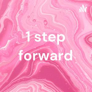 1 step forward