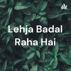 Lehja Badal Raha Hai