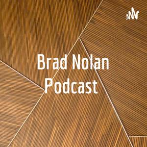 Brad Nolan Podcast