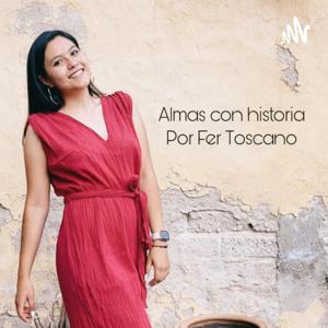 ALMAS CON HISTORIA POR TOSCANOXMEXICO