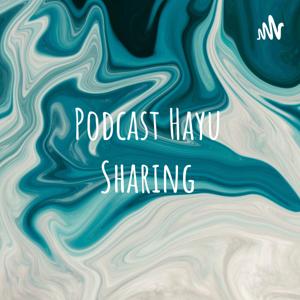 Podcast Hayu Sharing