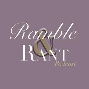 Ramble & Rant