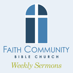 Faith Community Bible Church Weekly Sermons