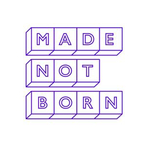 Made Not Born