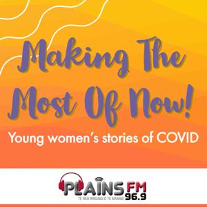 Making the Most of Now: Young Women's Stories of Covid