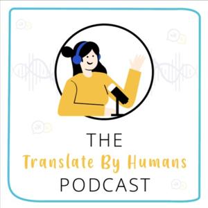 The Translate By Humans Podcast