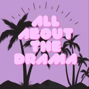 All About The Drama