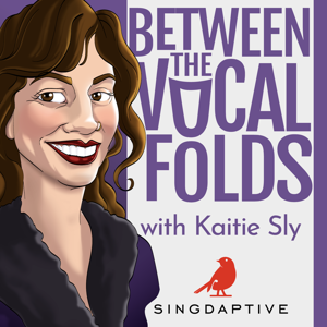 Between the Vocal Folds with Kaitie Sly