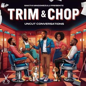 The Trim & Chop Podcast