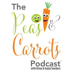 Peas & Carrots Podcast by Brian & Kayla