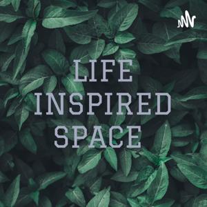 LIFE INSPIRED SPACE