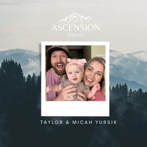Ascension with Micah & Taylor