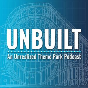 Unbuilt: An Unrealized Theme Park Podcast by Ryan O'Reilly