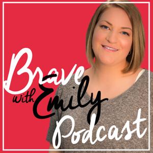 Brave With Emily, Being Brave in Love, Life and Business