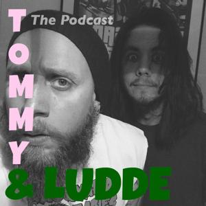 Tommy & Luddes Podcast