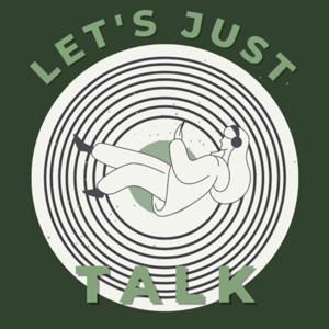 Let’s Just Talk