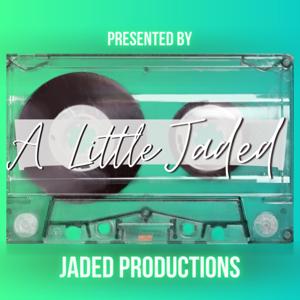 A Little Jaded