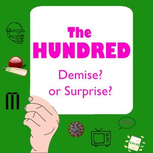 The Hundred: Demise or Suprise?