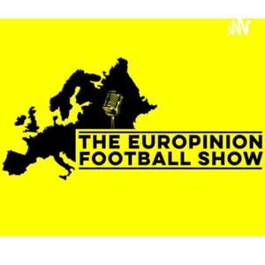 The Europinion Football Show
