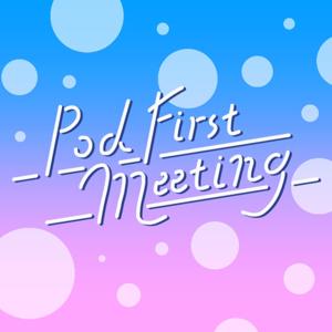 Pod First meeting