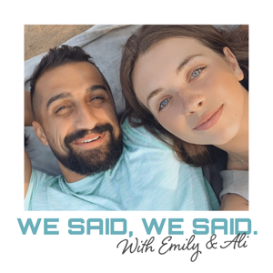 We said, We said Podcast