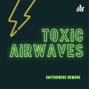 Toxic Airwaves