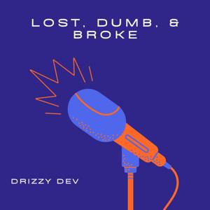 LOST, DUMB, & BROKE