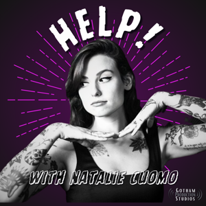 Help! with Natalie Cuomo by Natalie Cuomo