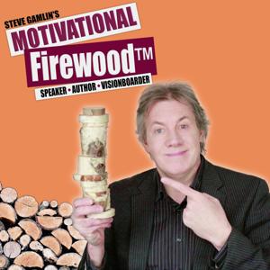 The Motivational Firewood® Podcast!